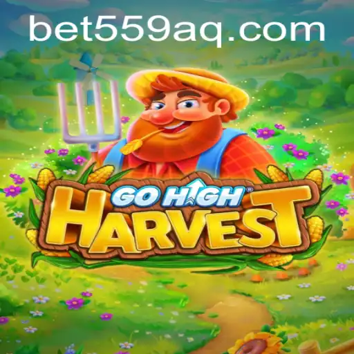 Exploring GoHighHarvest: The Exciting New Adventure in Gaming with Bet559